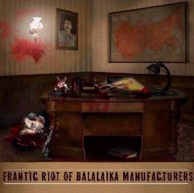 Dedth : Frantic Riot of Balalaikas' Manufacturers